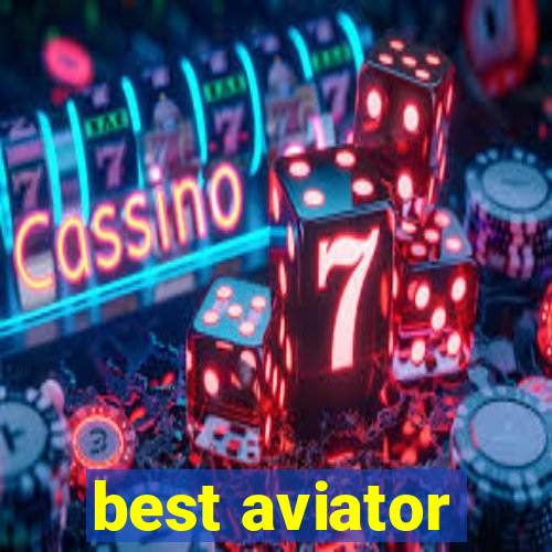 best aviator